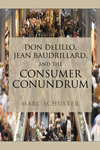 Don DeLillo, Jean Baudrillard, and the Consumer Conundrum 
