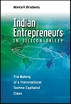 Indian Entrepreneurs in Silicon Valley: The Making of a Transnational Techno-Capitalist Class 