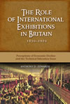 The Role of International Exhibitions in Britain, 1850–1910: Perceptions of Economic Decline and the Technical Education Issue