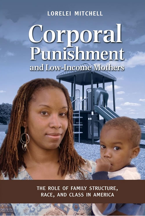 Corporal Punishment and Low Income Mothers: The Role of Family Structure, Race, and Class in America