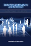 Social Network Structures and the Internet: Collective Dynamics in Virtual Communities