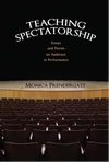 Teaching Spectatorship: Essays and Poems on Audience in Performance