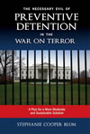 The Necessary Evil of Preventive Detention in the War on Terror: A Plan for a More Moderate and Sustainable Solution