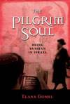The Pilgrim Soul: Being Russian in Israel