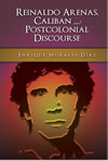 Reinaldo Arenas, Caliban, and Postcolonial Discourse 