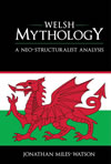 Welsh Mythology:  A Neo-Structuralist Analysis