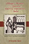 Villages, Women, and the Success of Dairy Cooperatives in India: Making Place for Rural Development