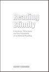 Reading Blindly: Literature, Otherness, and the Possibility of an Ethical Reading