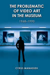 The Problematic of Video Art in the Museum, 1968–1990 