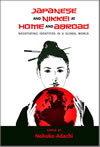 Japanese and Nikkei at Home and Abroad: Negotiating Identities in a Global World