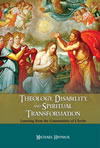 Theology, Disability, and Spiritual Transformation: Learning from the Communities of L'Arche