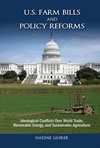U.S. Farm Bills and Policy Reforms:  Ideological Conflicts Over World Trade, Renewable Energy, and Sustainable Agriculture