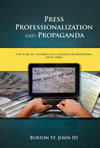 Press Professionalization and Propaganda: The Rise of Journalistic Double-Mindedness, 1917–1941