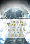 Thomas Traherne and the Felicities of the Mind 