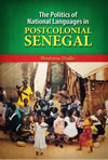 The Politics of National Languages in Postcolonial Senegal 