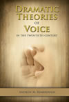 Dramatic Theories of Voice in the Twentieth Century 