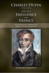 Charles Dupin (1784–1873) and His Influence on France: The Contributions of a Mathematician, Educator, Engineer, and Statesman 