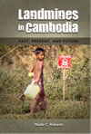 Landmines in Cambodia: Past, Present, and Future