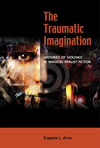 The Traumatic Imagination:  Histories of Violence in Magical Realist Fiction 