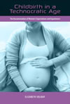 Childbirth in a Technocratic Age: The Documentation of Women’s Expectations and Experiences