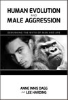 Human Evolution and Male Aggression:  Debunking the Myth of Man and Ape