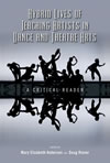 Hybrid Lives of Teaching Artists  in Dance and Theatre Arts: A Critical Reader