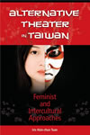 Alternative Theater in Taiwan: Feminist and Intercultural Approaches