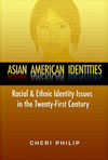 Asian American Identities:  Racial and Ethnic Identity Issues in the Twenty-First Century
