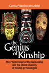 The Genius of Kinship:  The Phenomenon of Human Kinship and the Global Diversity of Kinship Terminologies