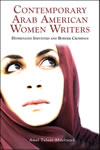 Contemporary Arab American Women Writers:  Hyphenated Identities and Border Crossings