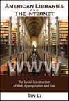 American Libraries and the Internet: The Social Construction of Web Appropriation and Use