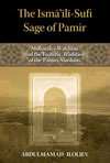 The Ismaili-Sufi Sage of Pamir: Mubarak-i Wakhani and the Esoteric Tradition of the Pamiri Muslims