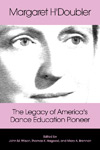 Margaret H’Doubler:  The Legacy of America's Dance Education Pioneer