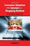 Modeling Consumer Adoption of the Internet as a Shopping Medium:  An Integrated Perspective