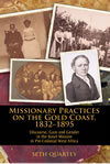 Missionary Practices on the Gold Coast, 1832–1895: Discourse, Gaze and Gender in the Basel Mission in Pre-Colonial West Africa