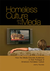Homeless Culture and the Media:   How the Media Educate Audiences in their Portrayal of America's Homeless Culture