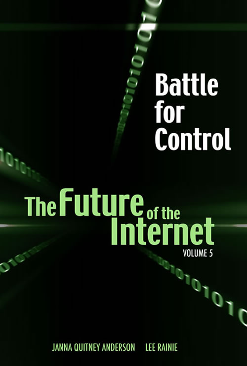 Battle for Control: The Future of the Internet V Janna Quitney Anderson and Lee Rainie